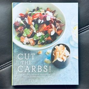 NEW Cut The Carbs Tori Haschka Cookbook Recipe Book Hardcover